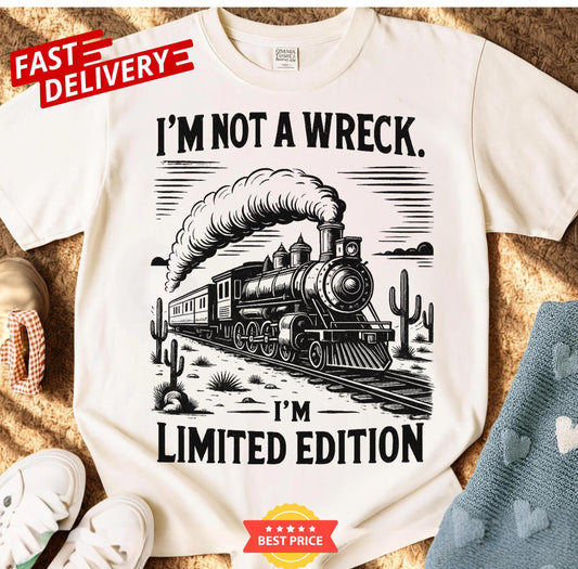 Classic Humor Train T Shirt Im Not A Wreck Im Limited Edition Vintage Funny Railroad Tee Retro Style Unisex Graphic Top Gift Apparel