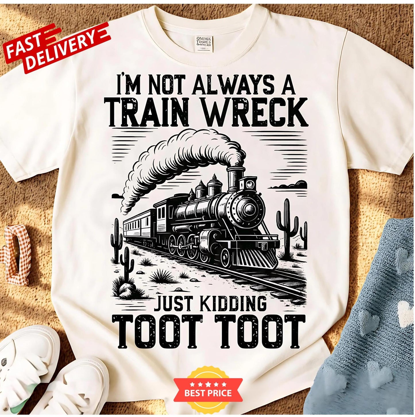 Funny Shirt, I'M Not Always A Train Wreck Just Kidding Toot Shirt, Retro Funny Shirt, Sarcastic Shirt, Trendy Shirt, Trending Shirt