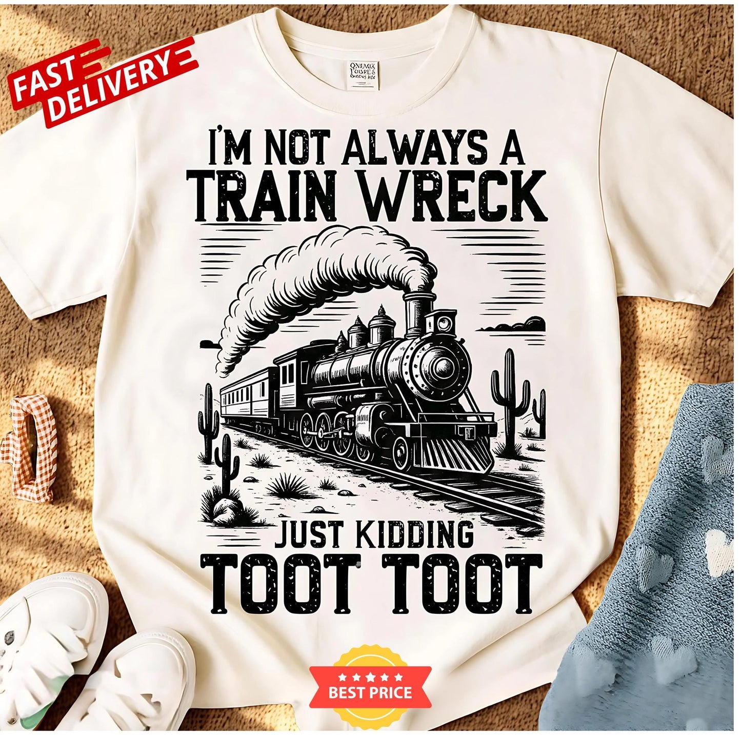Retro Funny Train T Shirt Im Not Always A Train Wreck Just Kidding Toot Tee Sarcastic Graphic Top Trendy Casual Humor Unisex Shirt
