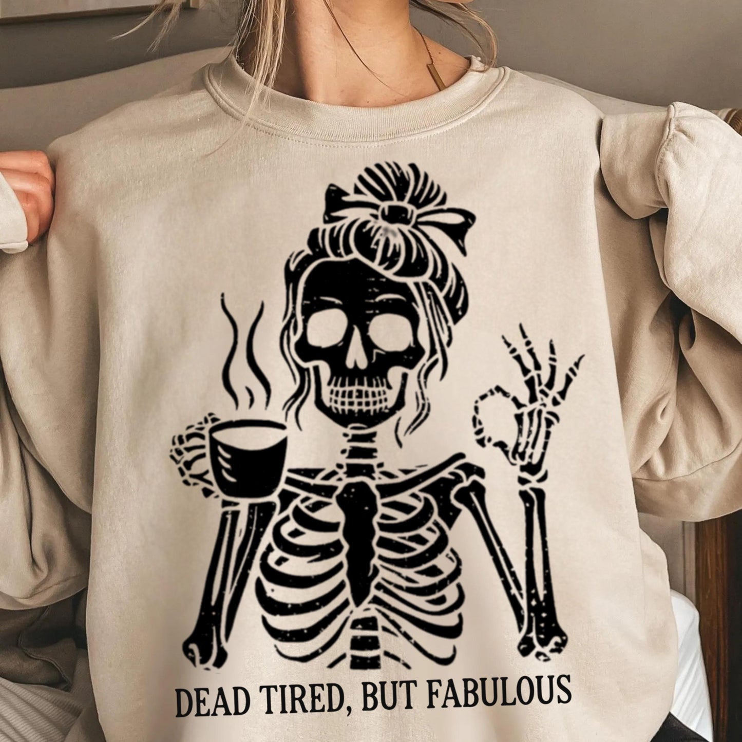 Messy Bun Drinking Coffee For Women Never Better Skeleton Sweatshirt, Funny Skeleton T-Shirt, Coffee Lovers Gift Skull retro Halloween Shirt